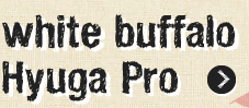 white buffalo Hyuga Pro