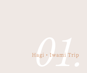 01, HagiEIwami Trip